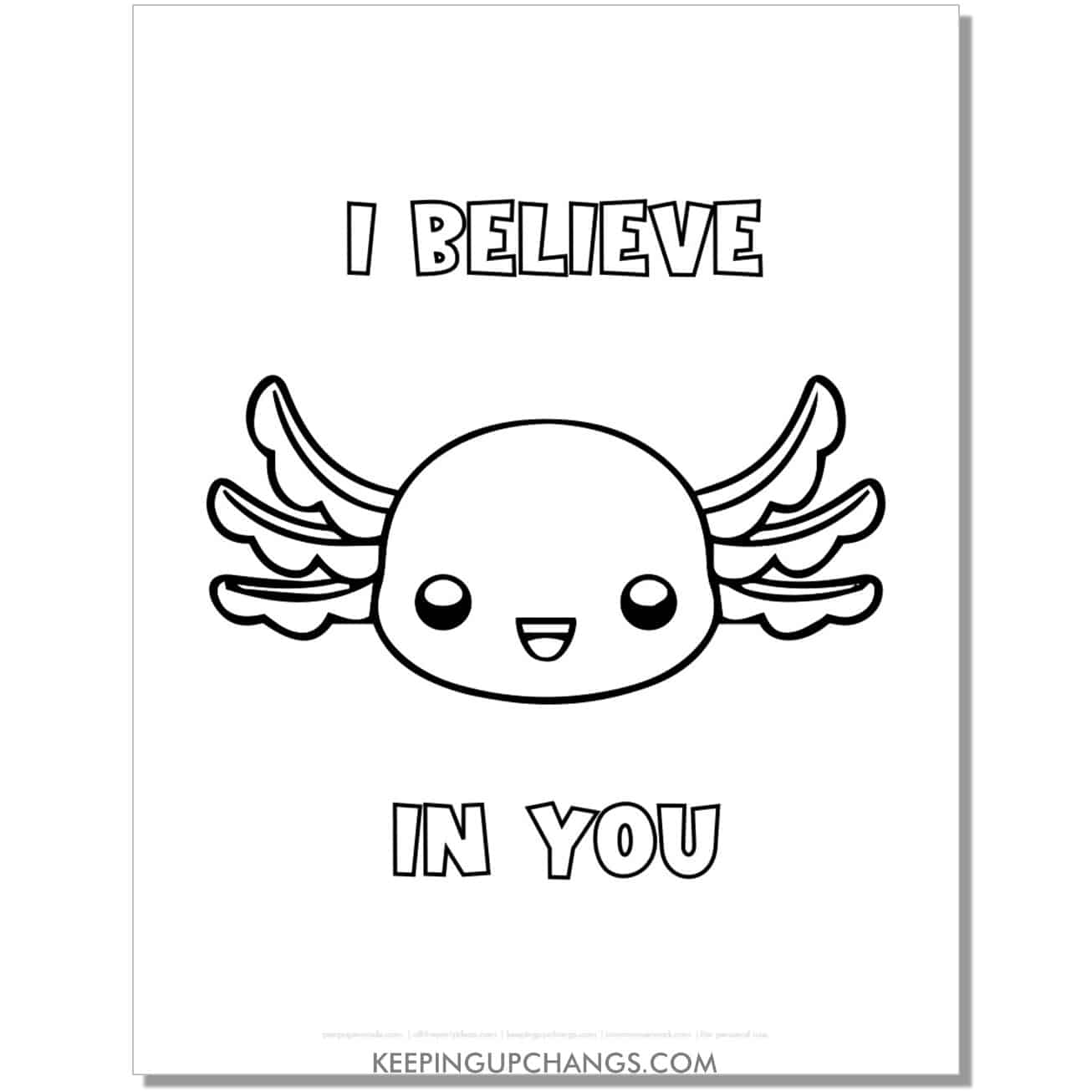 free axolotl head coloring page with i believe in you.