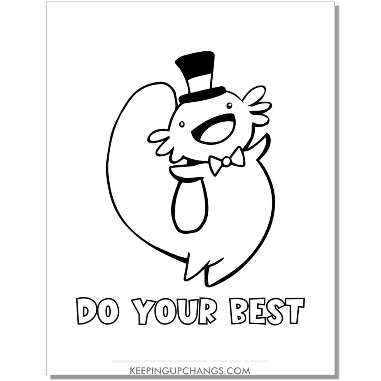 free cute, fun axolotl in top hat coloring page, colouring sheet with do your best message.